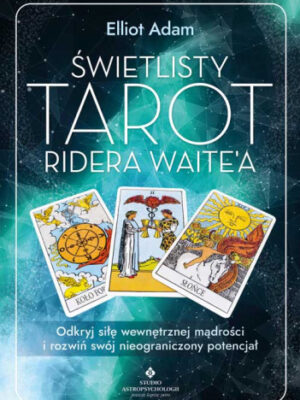 Świetlisty Tarot Ridera Waite’a Odkryj siłę wewnętrznej mądrości i rozwiń swój nieograniczony potencjał