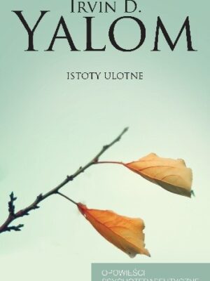 Istoty ulotne Opowieści psychoterapeutyczne