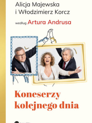 Koneserzy kolejnego dnia Alicja Majewska i Włodzimierz Korcz według Artura Andrusa Książka +CD