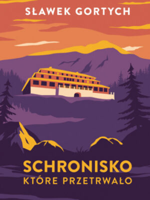 Schronisko, które przetrwało Karkonoska seria kryminalna T. 3