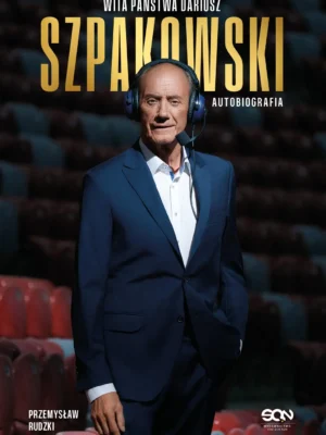 Wita Państwa Dariusz Szpakowski Autobiografia