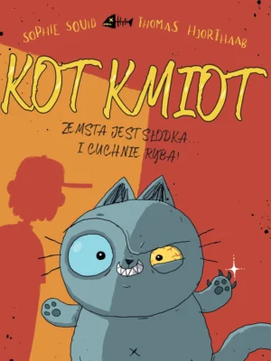 Zemsta jest słodka i...cuchnie rybą Kot Kmiot T. 1