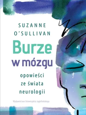 Burze w mózgu Opowieści ze świata neurologii