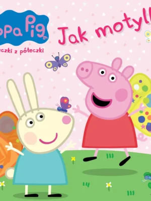 Jak motylki Peppa Pig Książeczki z półeczki