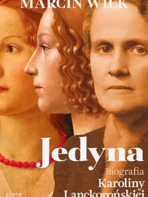 Jedyna Biografia Karoliny Lanckorońskiej