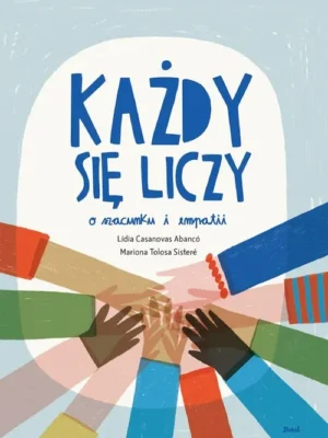 Każdy się liczy O szacunku i empatii