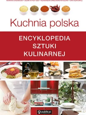 Kuchnia polska Encyklopedia sztuki kulinarnej