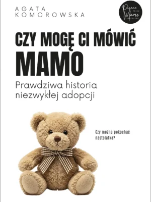 Czy mogę Ci mówić mamo