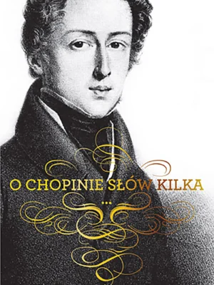 O Chopinie słów kilka