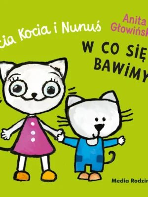 W co się bawimy Kicia Kocia i Nunuś