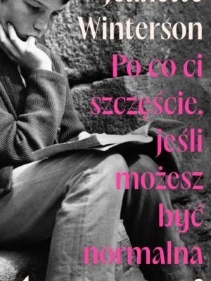 Po co ci szczęście, jeśli możesz być normalna