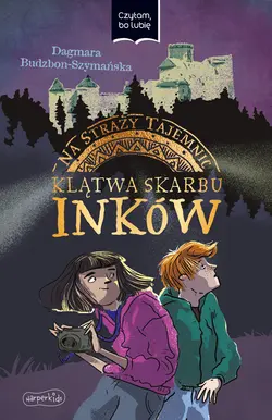 Klątwa skarbu Inków Na straży tajemnic Czytam, bo lubię