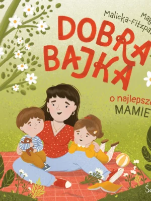 Dobra bajka o najlepszej mamie