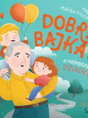 Dobra bajka o najlepszym dziadku