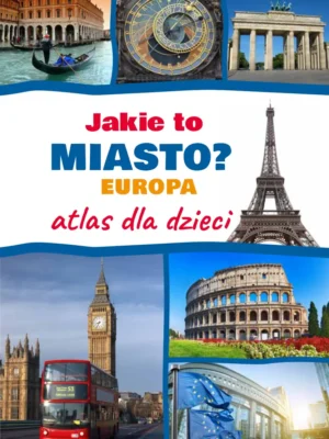 Jakie to miasto Europa Atlas dla dzieci