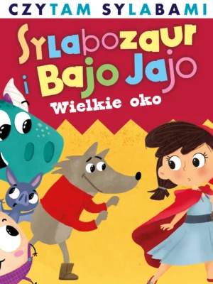 Wielkie oko Sylabozaur i Bajo Jajo Czytam sylabami