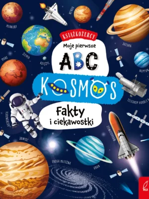 Kosmos Fakty i ciekawostki Moje pierwsze ABC  Książkożercy
