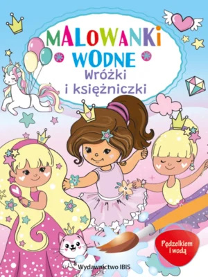 Wróżki i księżniczki Pędzelkiem i wodą Malowanki wodne