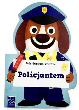 Gdy dorosnę zostanę... policjantem!